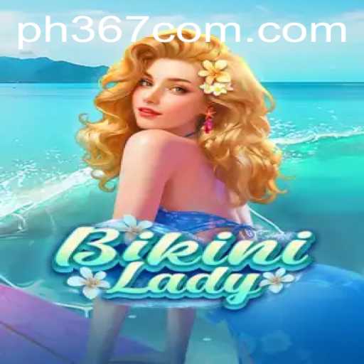 Exploring the World of BikiniLady: A Thrilling New Adventure with ph367